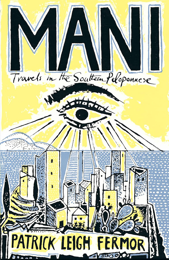 Text reads: Mani - Travels in the Southern Peloponnese, Patrick Leigh Fermor.
Image: An eye looks down from a sunny sky, with rays reaching the sea and a town in the foreground.